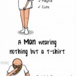 Wearing Nothing But a T-Shirt - men and women differences